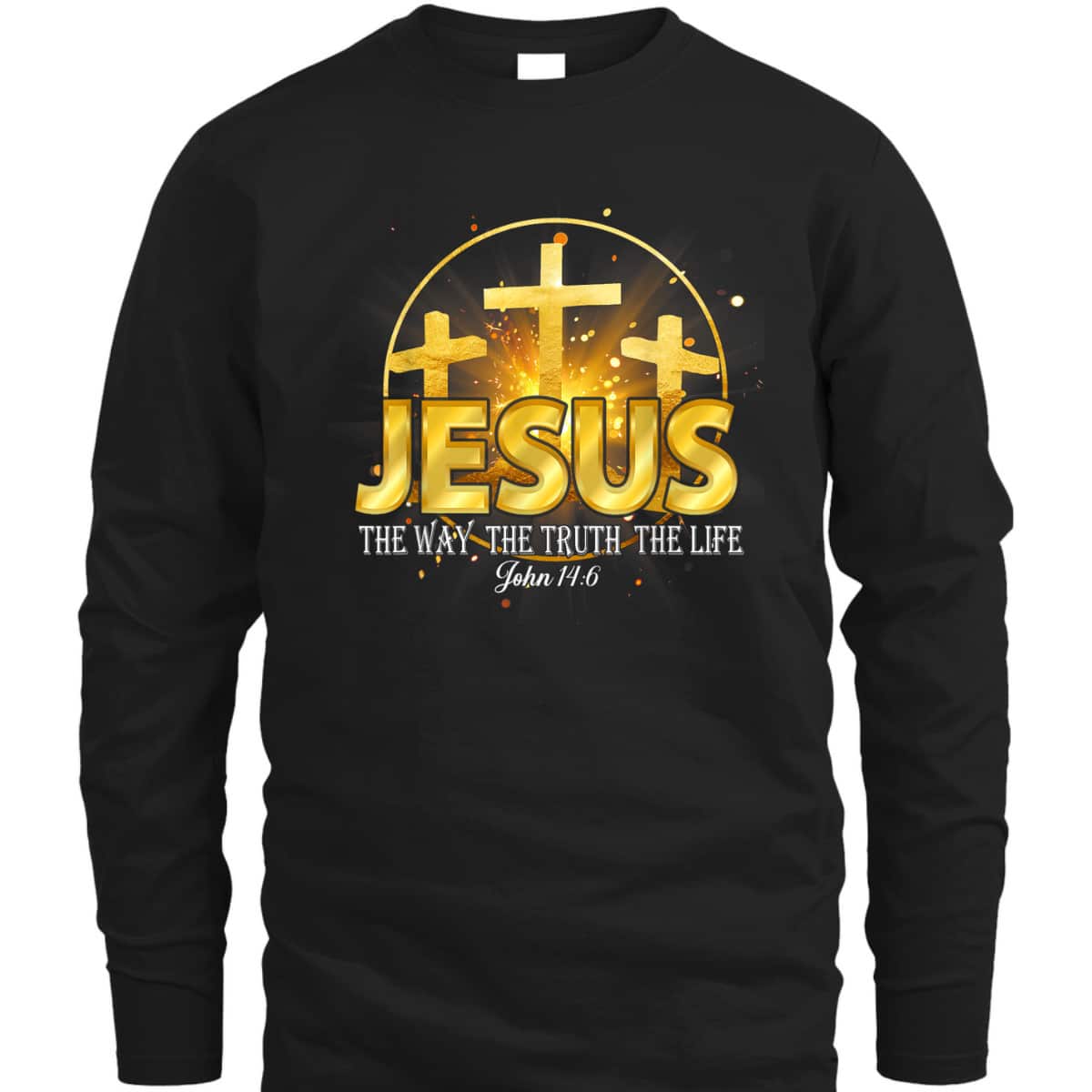 Jesus The Way The Truth The Life Bible Verse John 16:4 Christian T-Shirt Jesus The Way The Truth The Life Bible Verse John 16:4 Christian T-Shirt