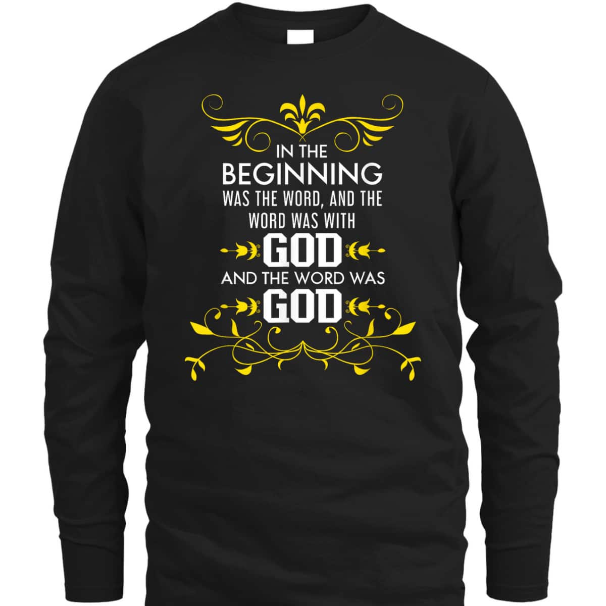In The Beginning Was The Word And The Word Was With God Bible Verse John 1:1 Bible Verse T-Shirt
