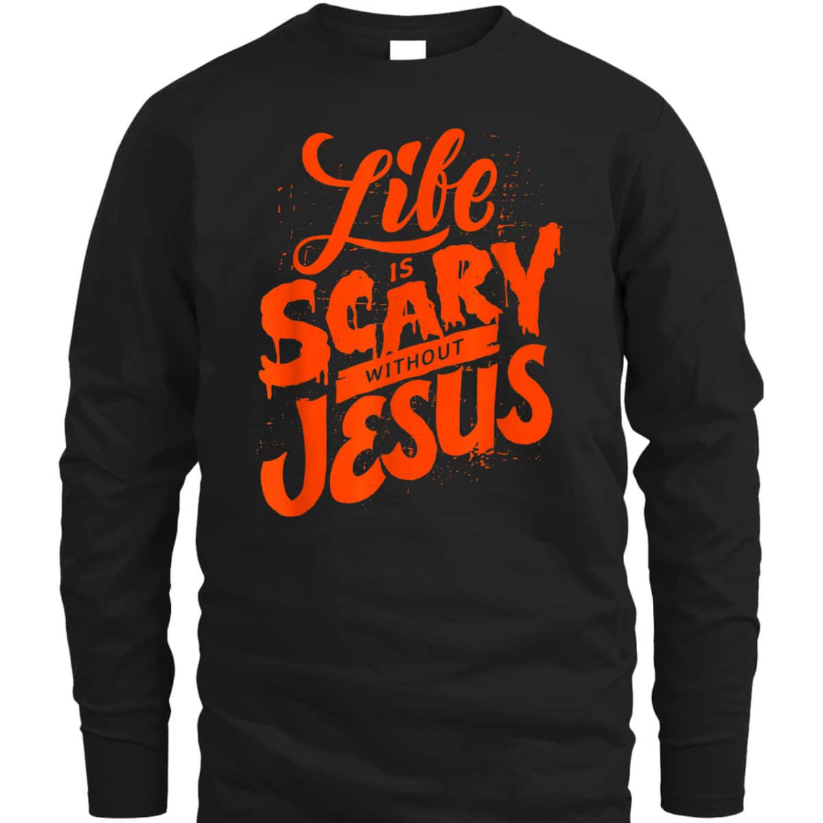 Life Is Scary Without Jesus Christian Faith Halloween T-Shirt Life Is Scary Without Jesus Christian Faith Halloween T-Shirt