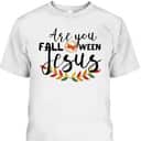 Are You Fall-O-Ween Jesus Christian Halloween Pumpkin Lover T-Shirt