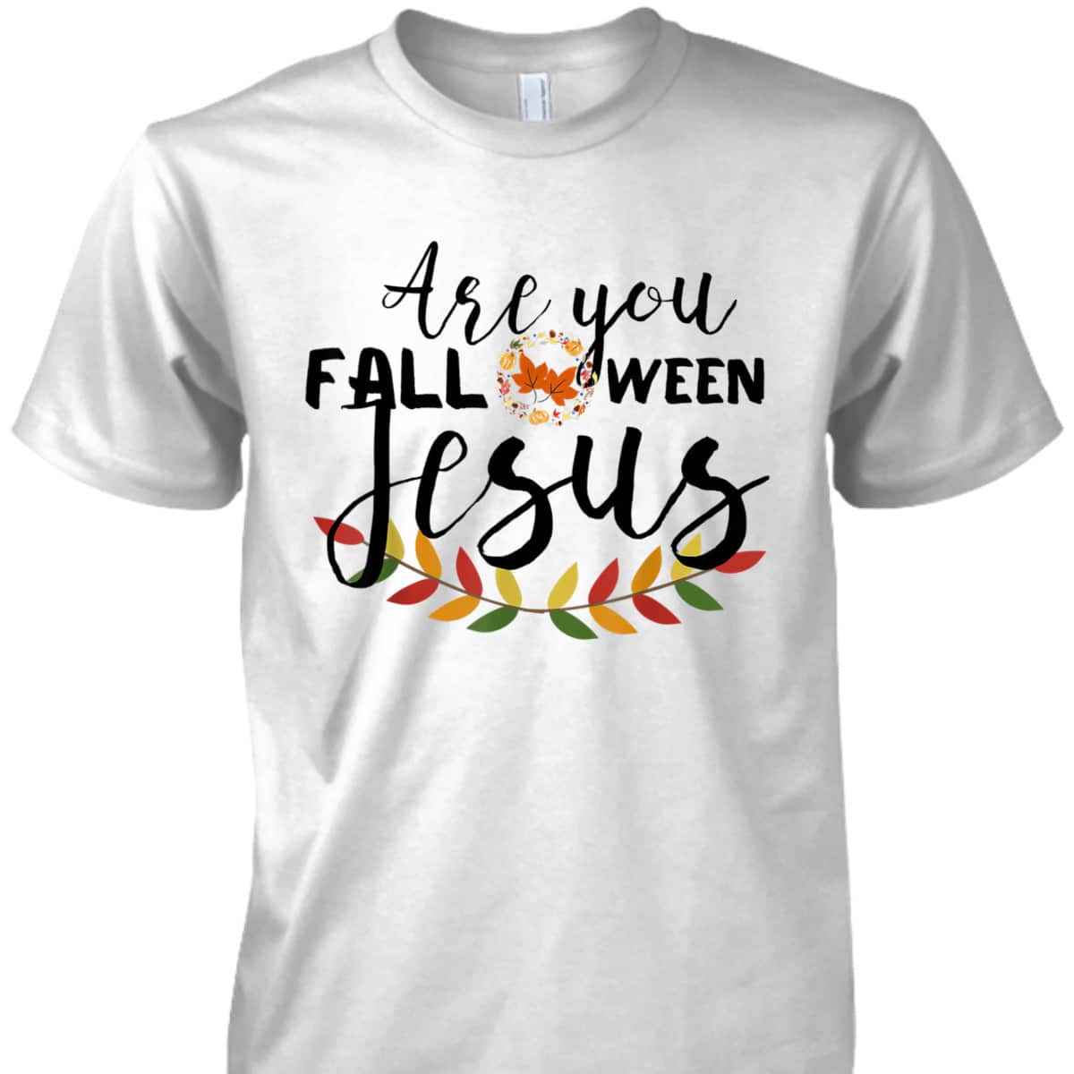 Are You Fall-O-Ween Jesus Christian Halloween Pumpkin Lover T-Shirt