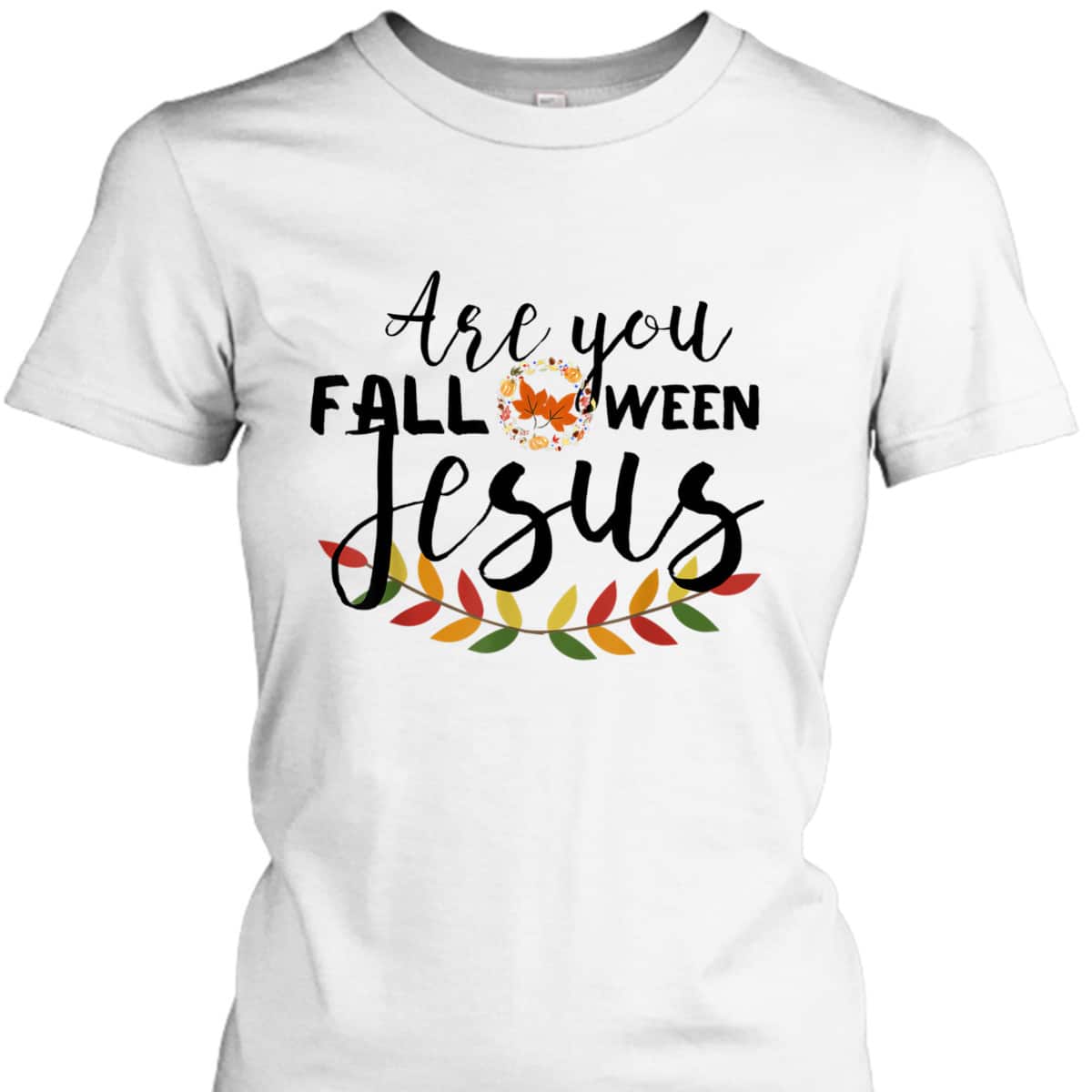 Are You Fall-O-Ween Jesus Christian Halloween Pumpkin Lover T-Shirt