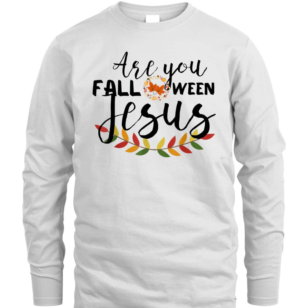 Are You Fall-O-Ween Jesus Christian Halloween Pumpkin Lover T-Shirt