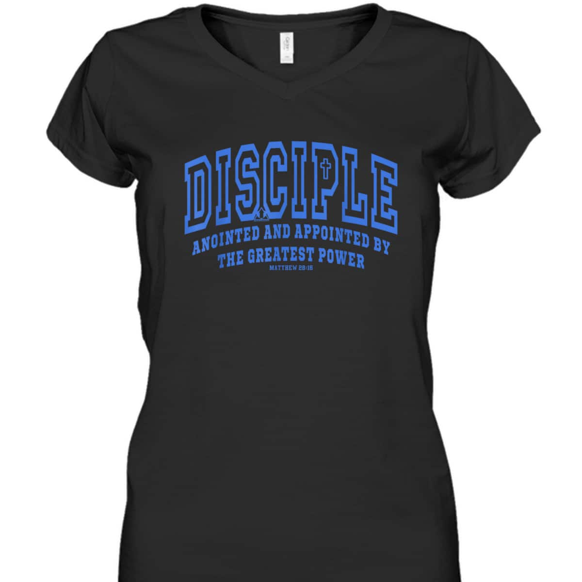 Disciple Anointed And Appointed By the Greatest Power Bible Verse Christia T-Shirt