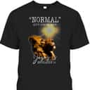 Normal Isn't Coming Back But Jesus Is Lion Bible Verse Cross Christian T-Shirt