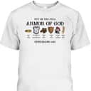 Put On The Full Armor Of God Belt Of Truth Bible Verse Ephesians 6:10 T-Shirt