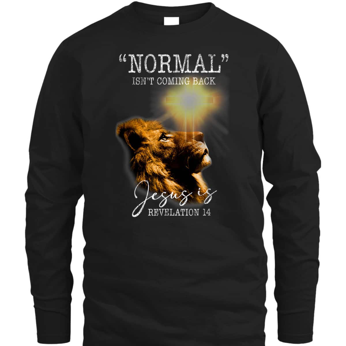 Normal Isn't Coming Back But Jesus Is Lion Bible Verse Cross Christian T-Shirt Normal Isn't Coming Back But Jesus Is Lion Bible Verse Cross Christian T-Shirt