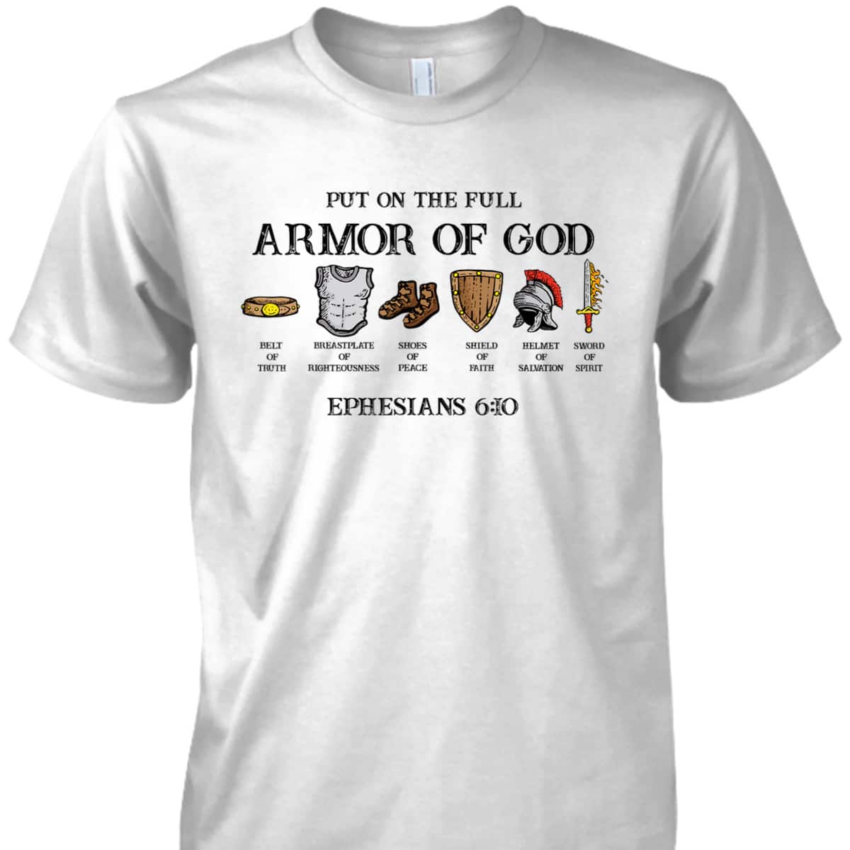 Put On The Full Armor Of God Belt Of Truth Bible Verse Ephesians 6:10 T-Shirt Put On The Full Armor Of God Belt Of Truth Bible Verse Ephesians 6:10 T-Shirt