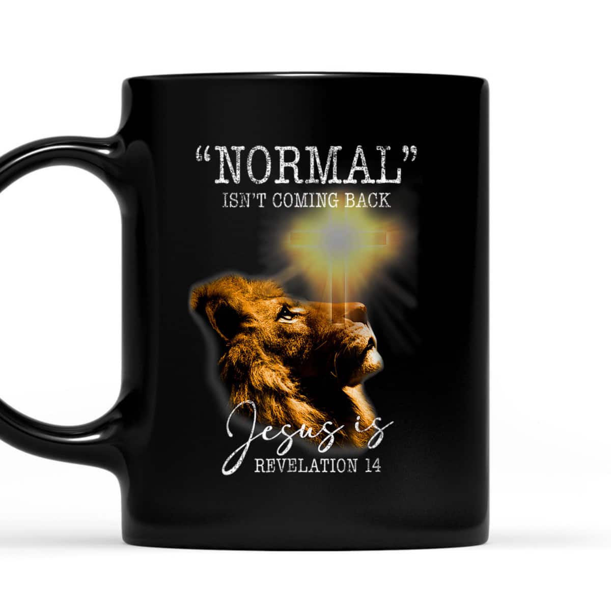 Normal Isn't Coming Back But Jesus Is Lion Bible Verse Cross Christian T-Shirt Normal Isn't Coming Back But Jesus Is Lion Bible Verse Cross Christian T-Shirt