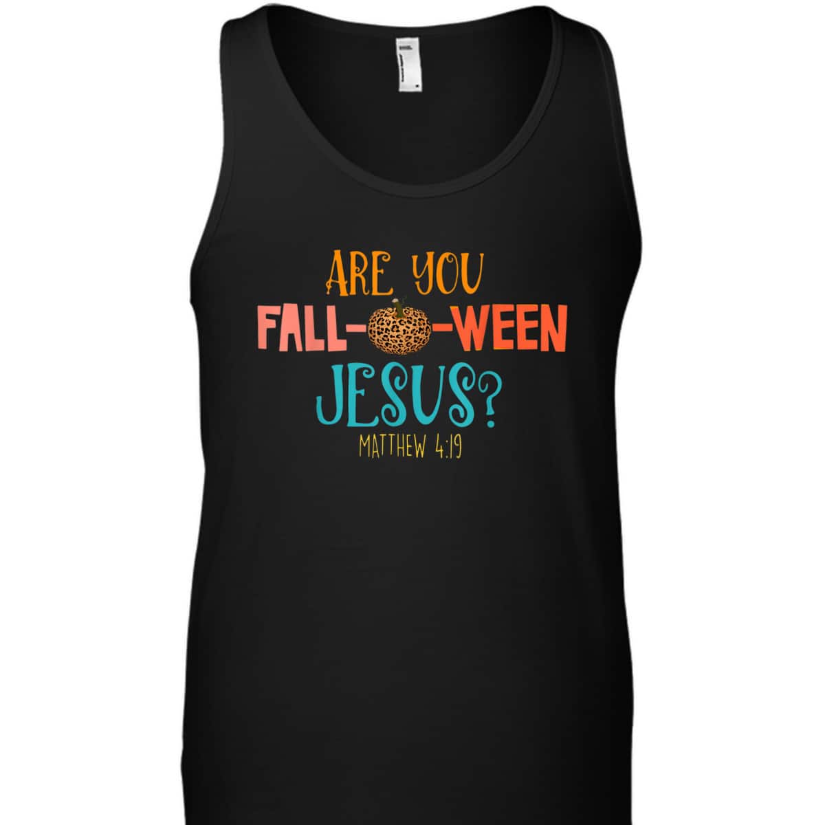 Are You Fall-O-Ween Jesus Matthew 4:19 Christian Halloween T-Shirt