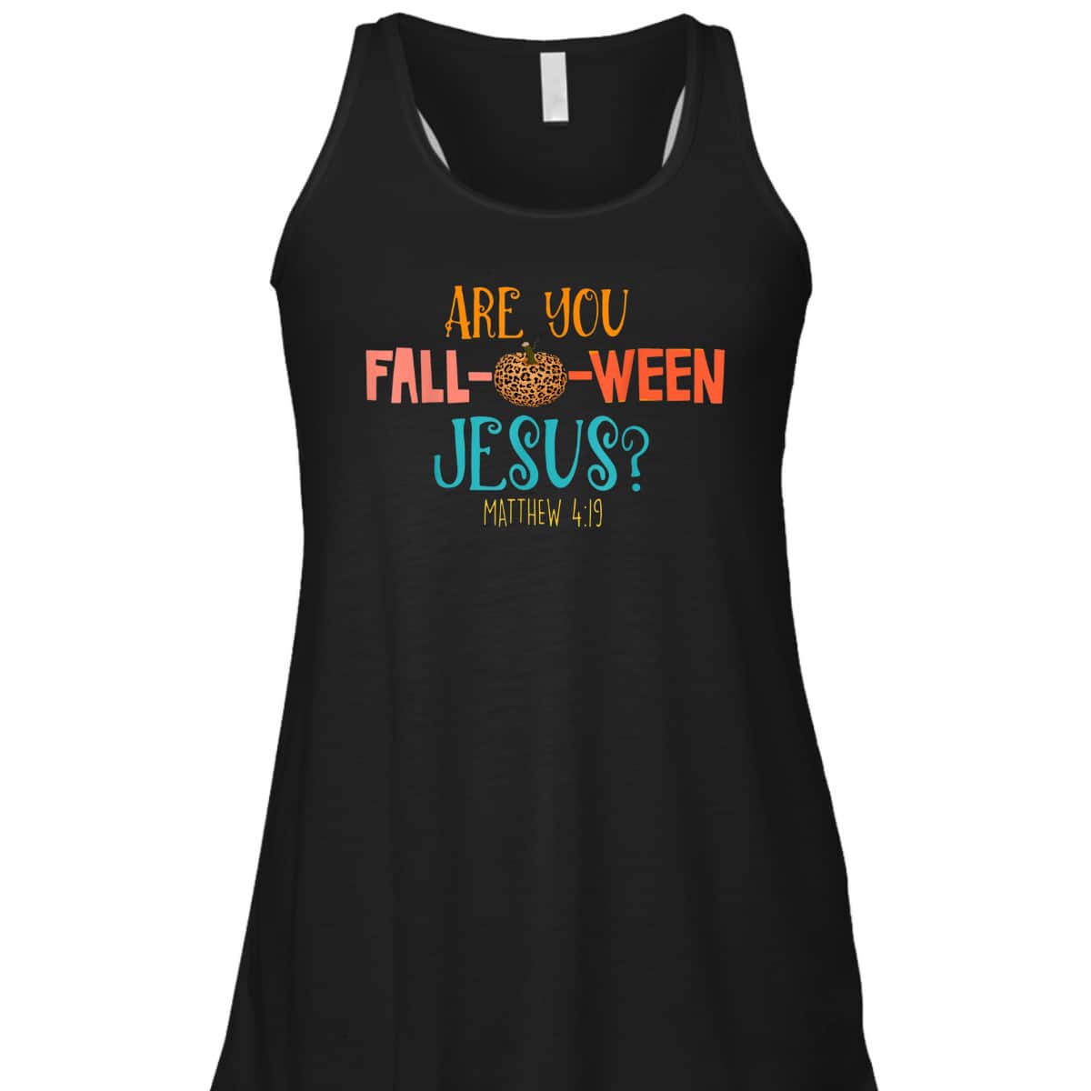Are You Fall-O-Ween Jesus Matthew 4:19 Christian Halloween T-Shirt Are You Fall-O-Ween Jesus Matthew 4:19 Christian Halloween T-Shirt