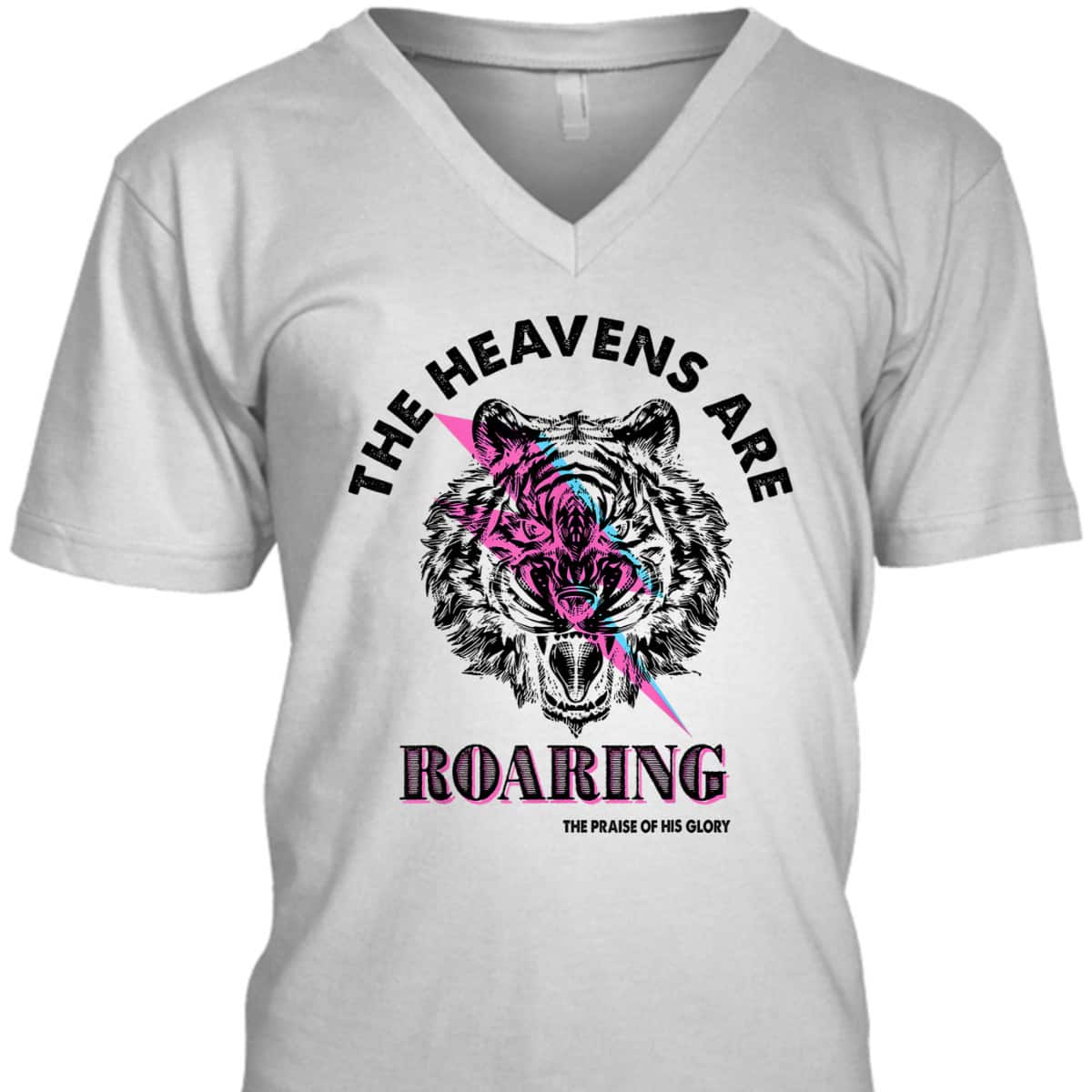 The Heaven Are Roaring Bible Verse Christian The Praise Of His Glory T-Shirt The Heaven Are Roaring Bible Verse Christian The Praise Of His Glory T-Shirt