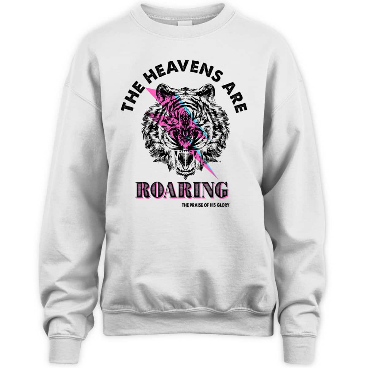 The Heaven Are Roaring Bible Verse Christian The Praise Of His Glory T-Shirt