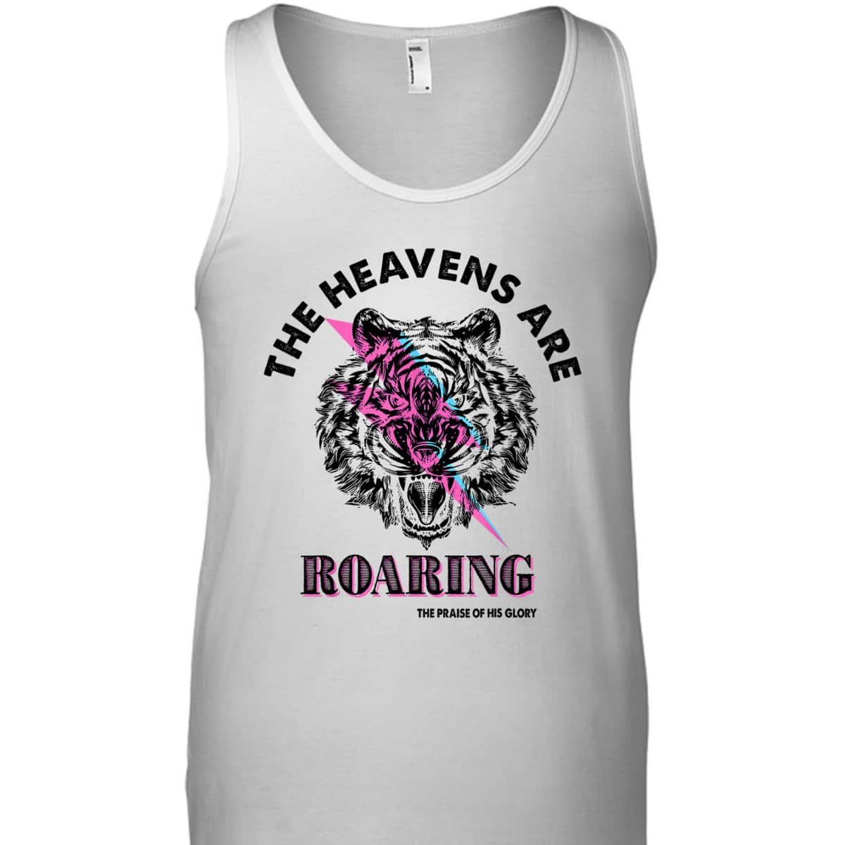 The Heaven Are Roaring Bible Verse Christian The Praise Of His Glory T-Shirt The Heaven Are Roaring Bible Verse Christian The Praise Of His Glory T-Shirt