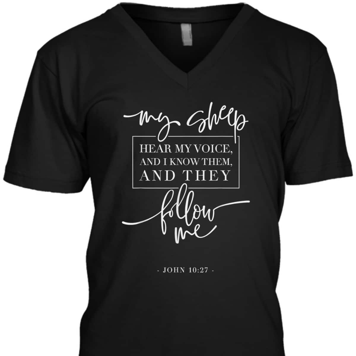 My Sheep Know My Voice And The Follow Me Jesus Bible Verse Quote T-Shirt