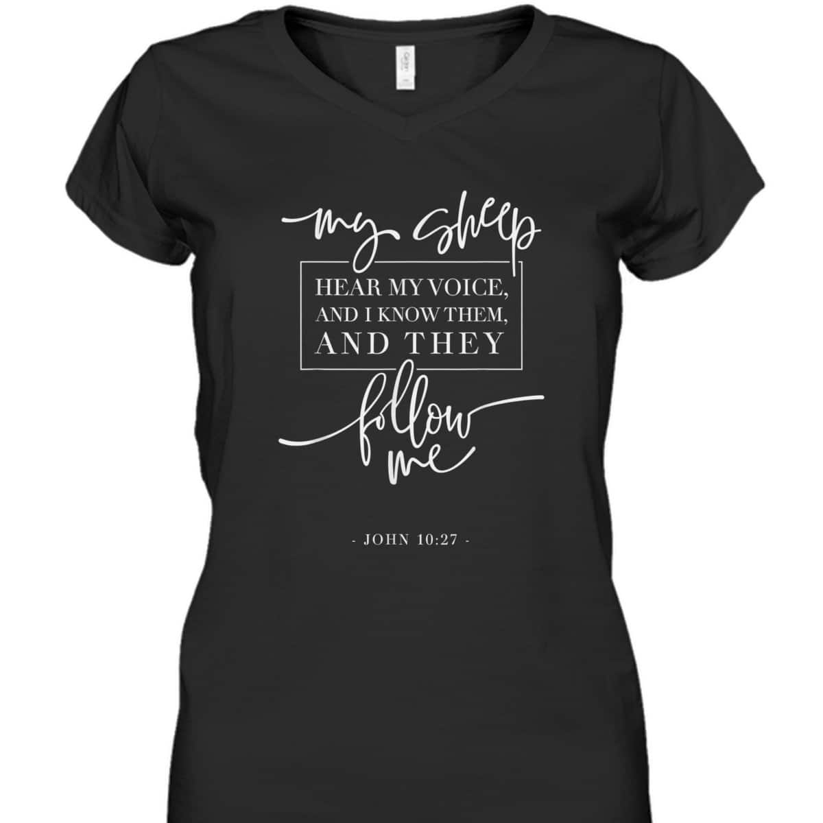 My Sheep Know My Voice And The Follow Me Jesus Bible Verse Quote T-Shirt