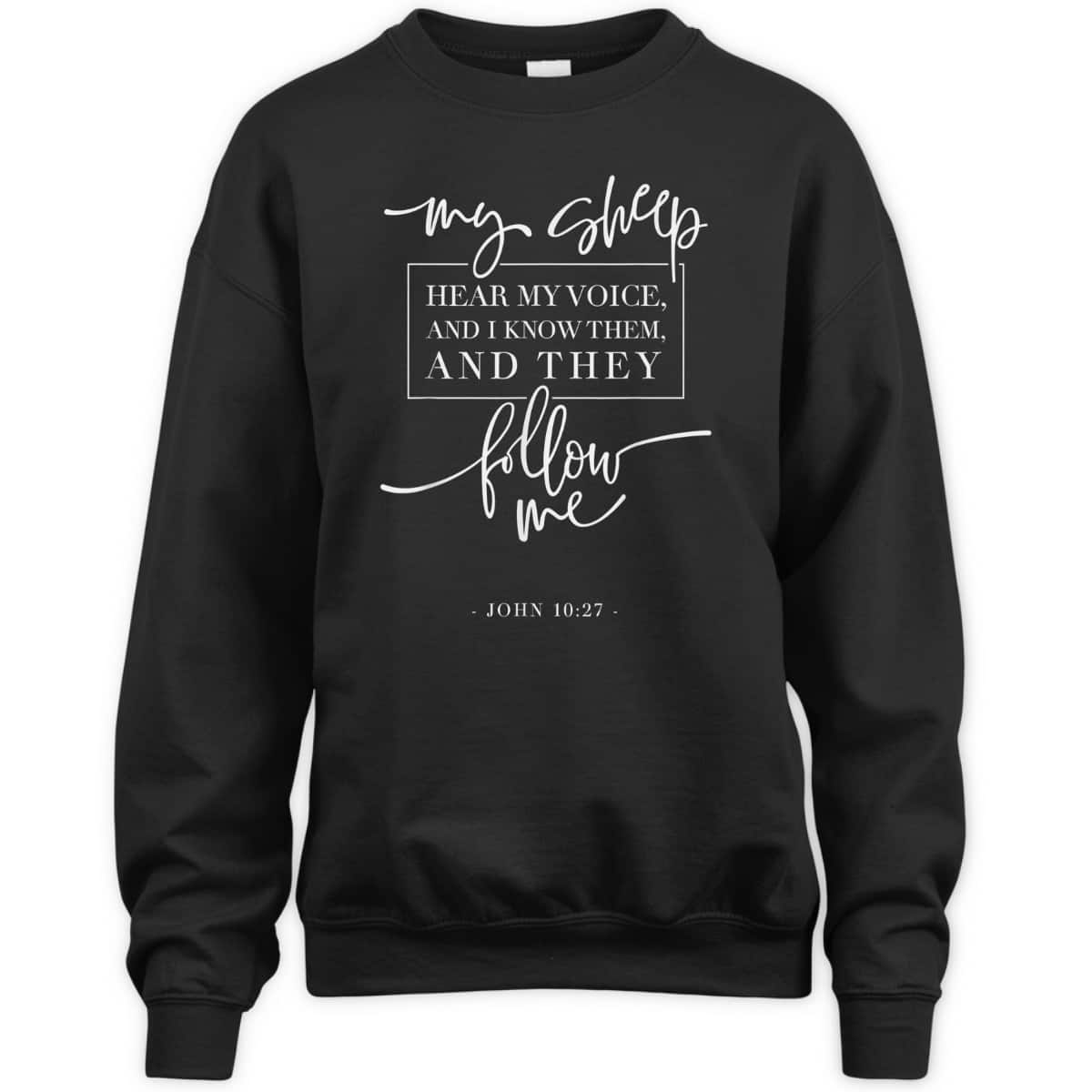 My Sheep Know My Voice And The Follow Me Jesus Bible Verse Quote T-Shirt