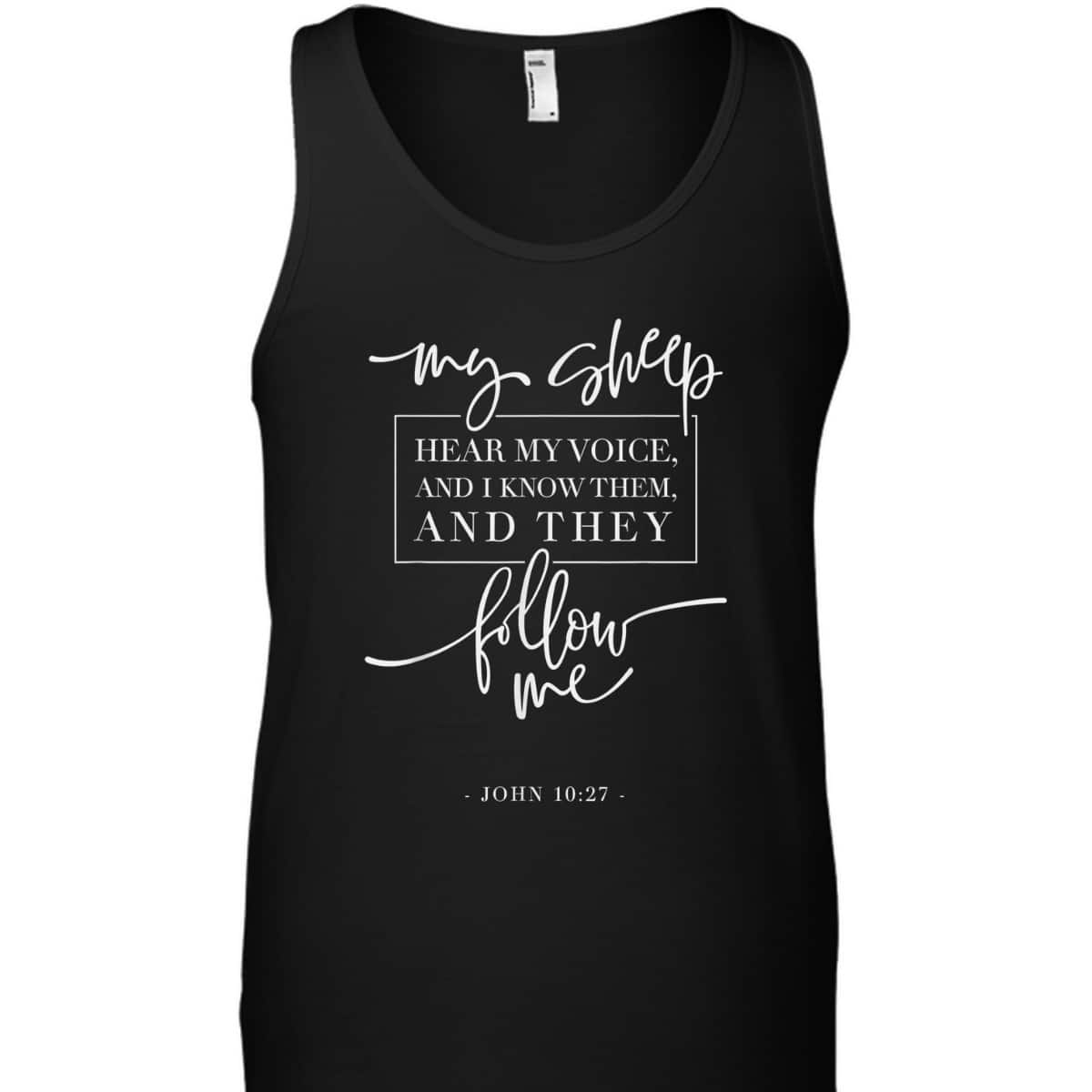 My Sheep Know My Voice And The Follow Me Jesus Bible Verse Quote T-Shirt