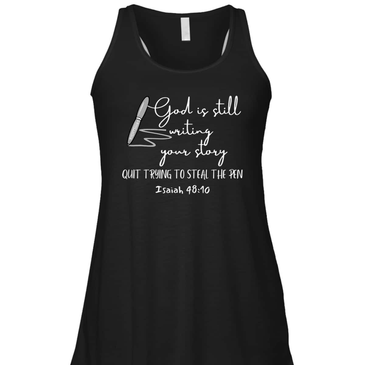 God Is Still Writing Your Story Quit Trying To Steal The Pen T-Shirt