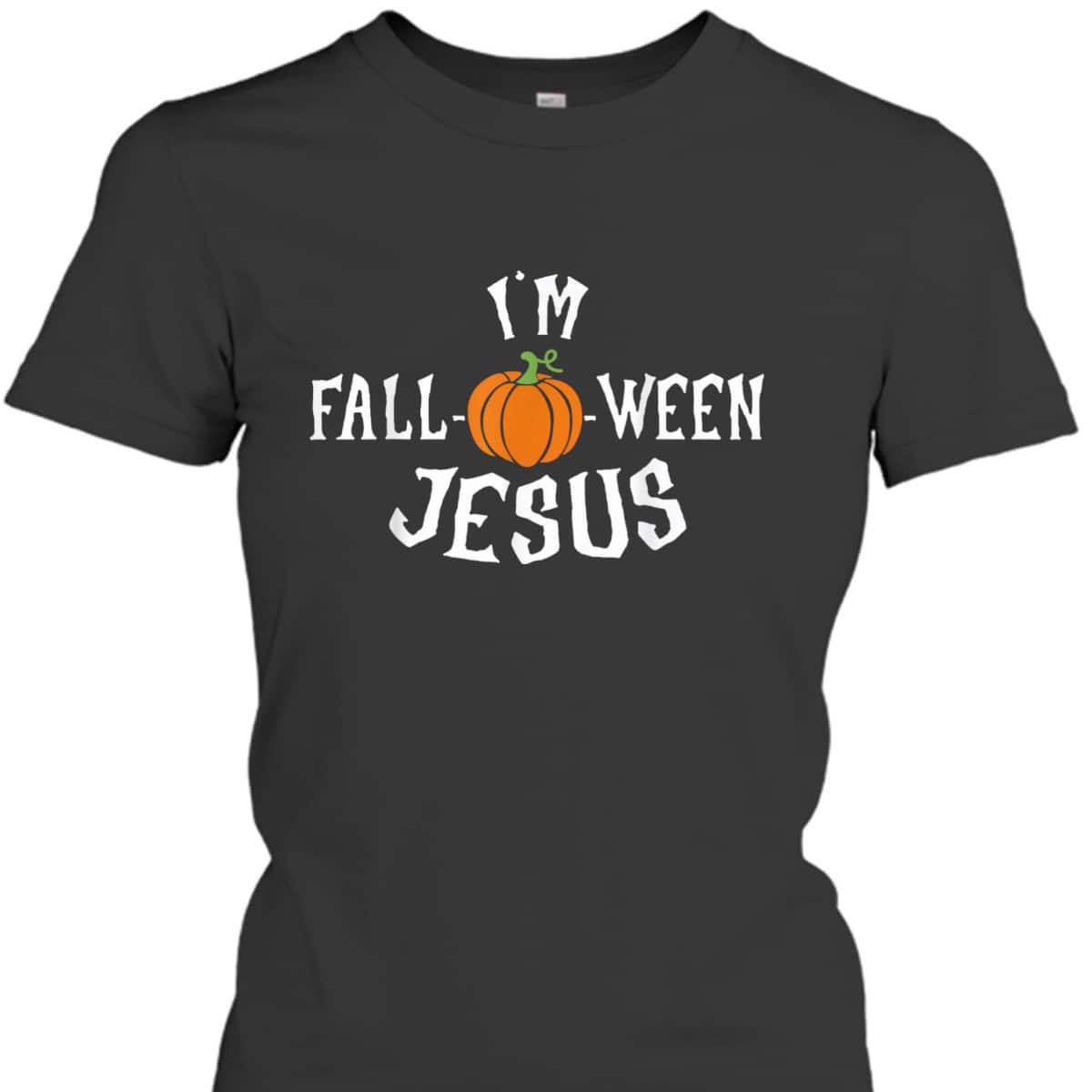 Funny I'm Fall-o-ween Jesus Halloween Fall Pumpkin Christian T-Shirt