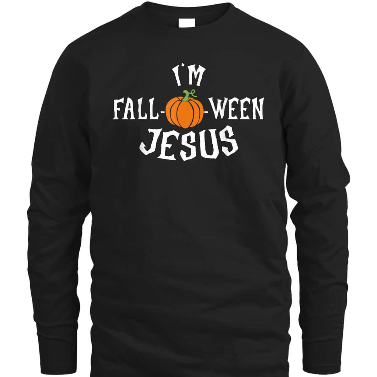 Funny I'm Fall-o-ween Jesus Halloween Fall Pumpkin Christian T-Shirt