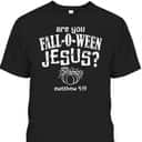 Christian Halloween Fall-O-Ween Jesus T-Shirt Christian Halloween Fall-O-Ween Jesus T-Shirt