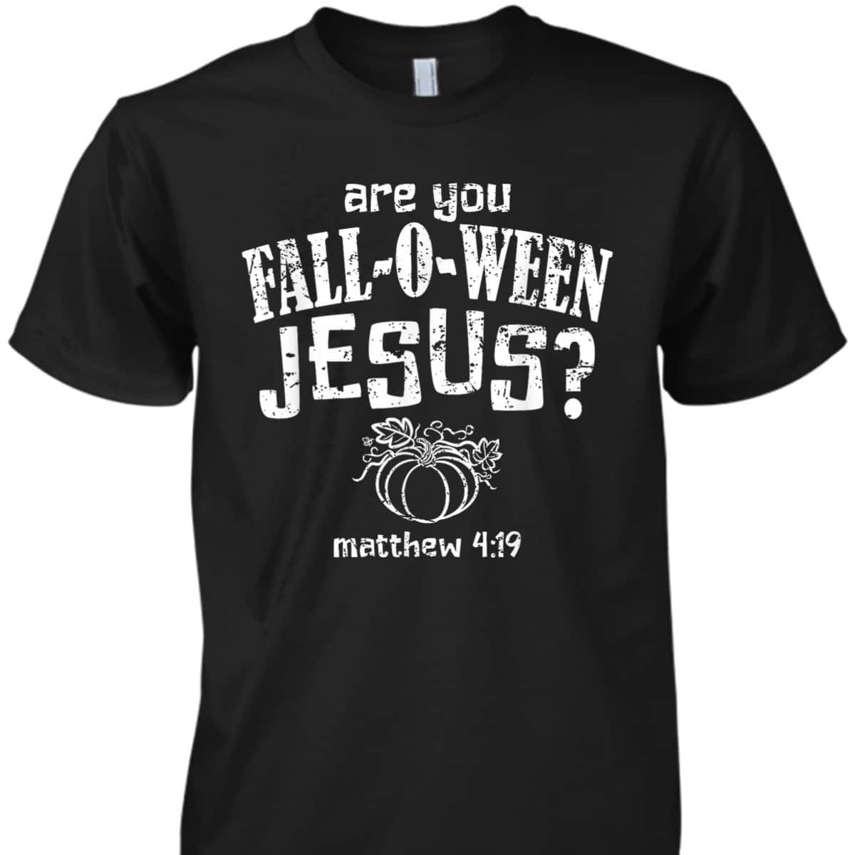Christian Halloween Fall-O-Ween Jesus T-Shirt