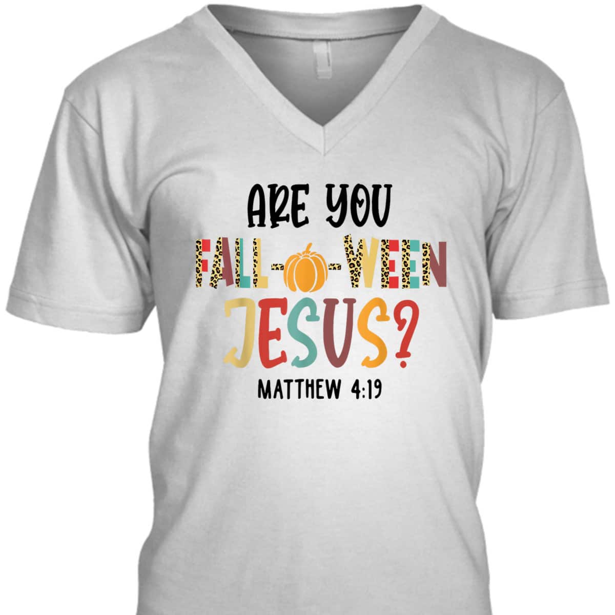 Are You Fall-O-Ween Jesus Funny Pumpkin Christian Halloween Bible Verse T-Shirt