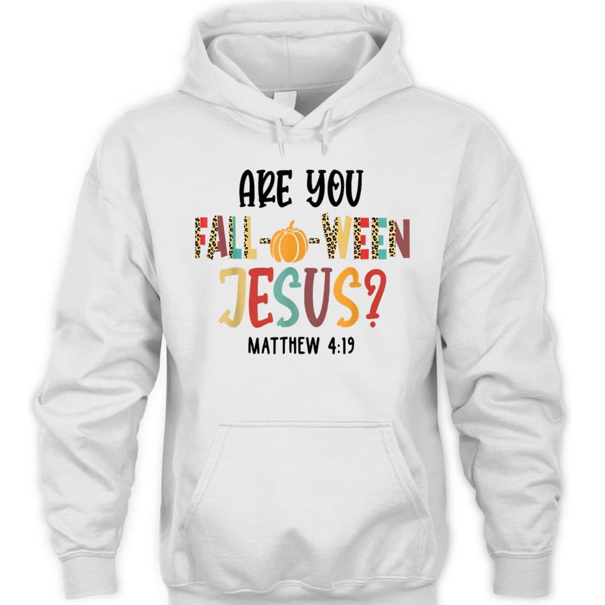 Are You Fall-O-Ween Jesus Funny Pumpkin Christian Halloween Bible Verse T-Shirt