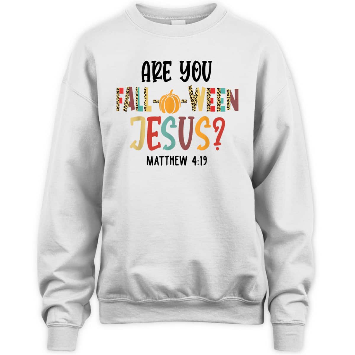 Are You Fall-O-Ween Jesus Funny Pumpkin Christian Halloween Bible Verse T-Shirt