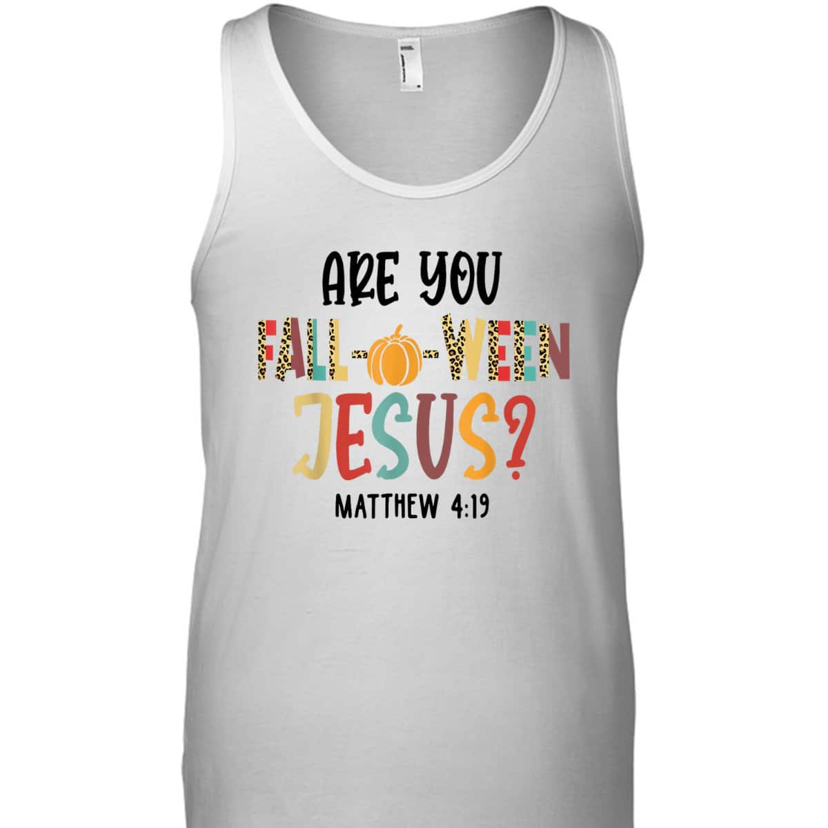 Are You Fall-O-Ween Jesus Funny Pumpkin Christian Halloween Bible Verse T-Shirt