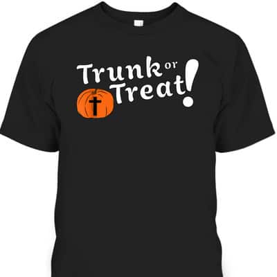Trunk Or Treat Christian Halloween T-Shirt Trunk Or Treat Christian Halloween T-Shirt