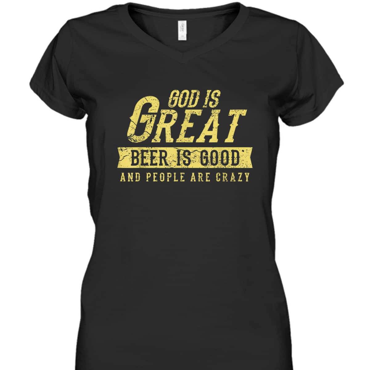Christian Funny Quote God Is Great And People Are Crazy T-Shirt Christian Funny Quote God Is Great And People Are Crazy T-Shirt