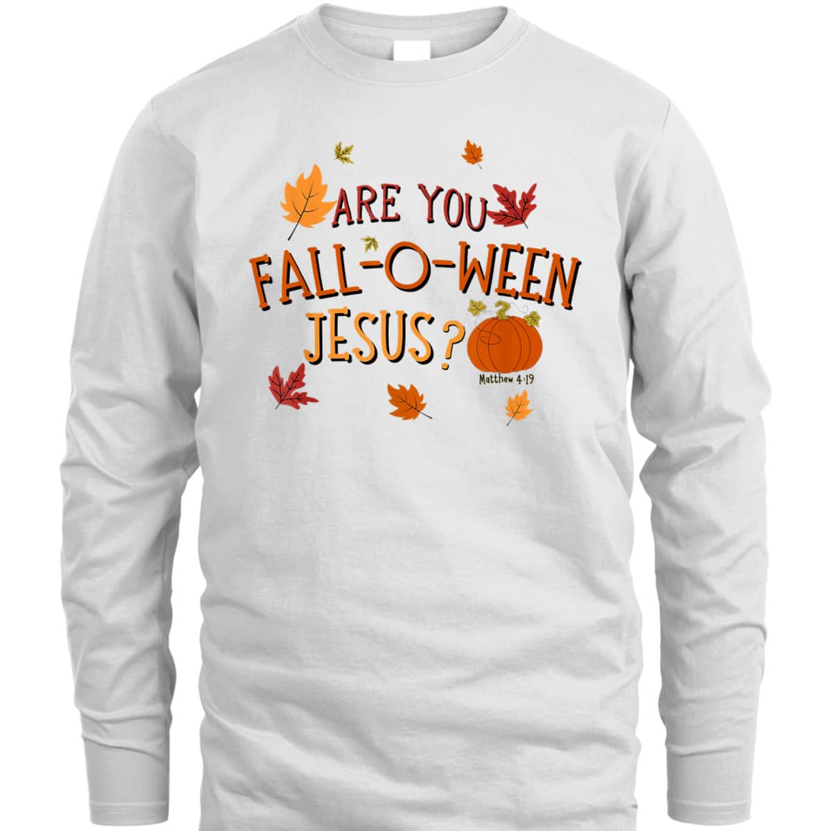Are You Fall-O-Ween Jesus Christian Fall Halloween T-Shirt