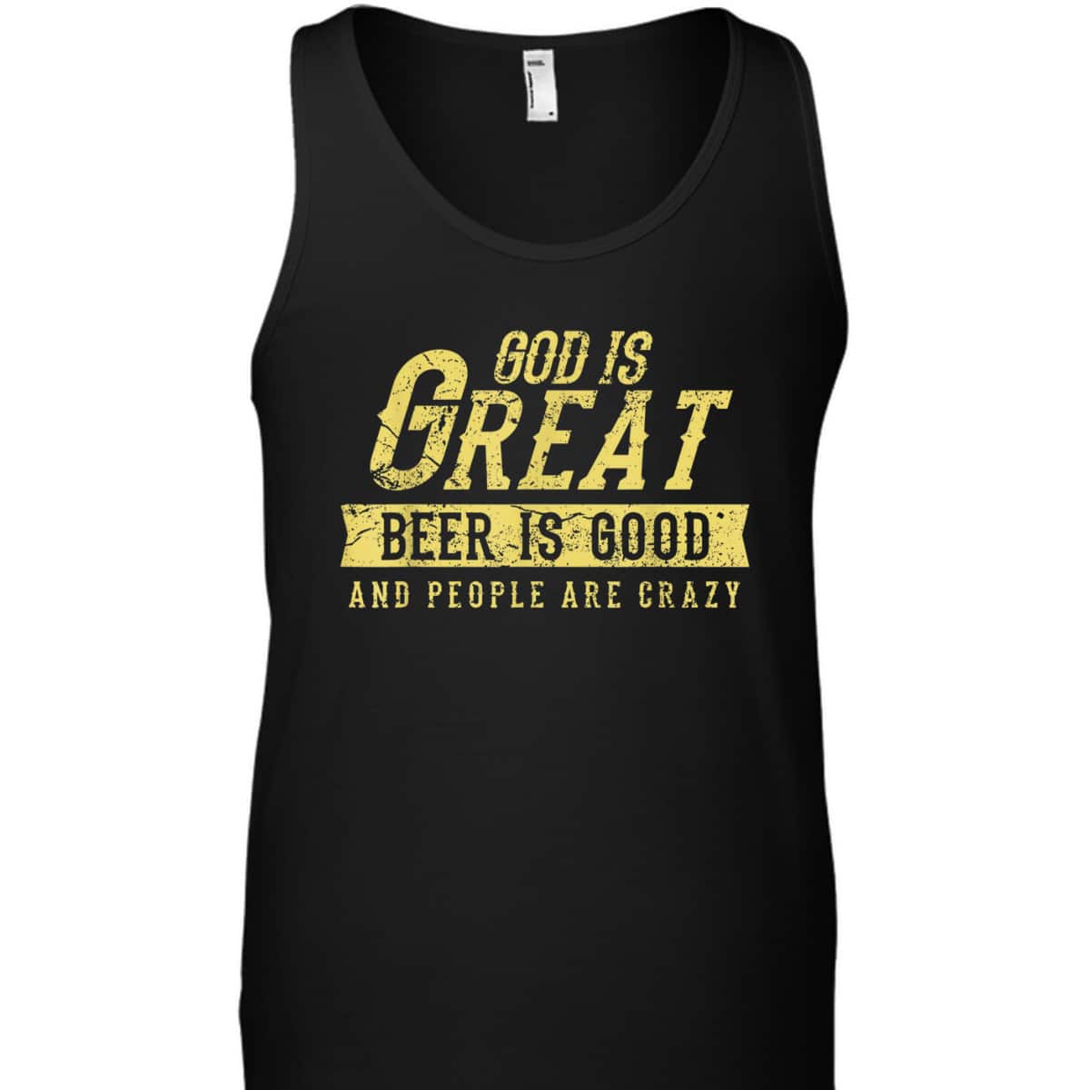 Christian Funny Quote God Is Great And People Are Crazy T-Shirt Christian Funny Quote God Is Great And People Are Crazy T-Shirt