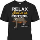 Sloth Relax God Is In Control Jesus Funny Christian T-Shirt Sloth Relax God Is In Control Jesus Funny Christian T-Shirt