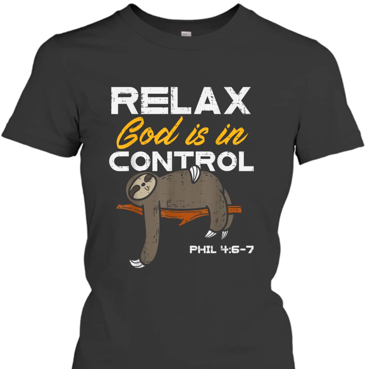 Sloth Relax God Is In Control Jesus Funny Christian T-Shirt Sloth Relax God Is In Control Jesus Funny Christian T-Shirt