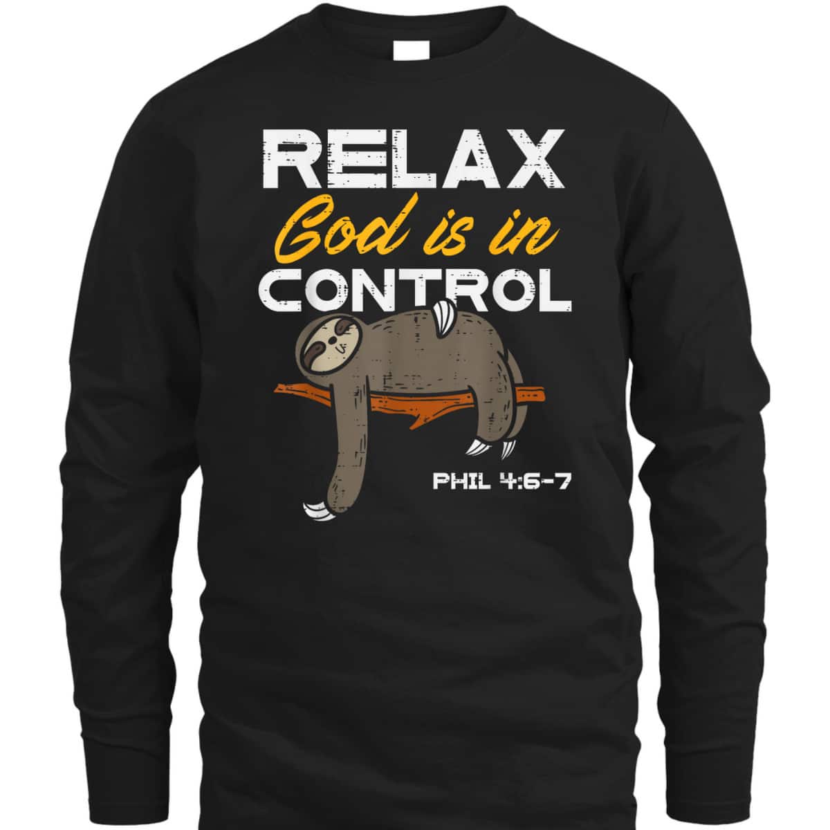 Sloth Relax God Is In Control Jesus Funny Christian T-Shirt Sloth Relax God Is In Control Jesus Funny Christian T-Shirt