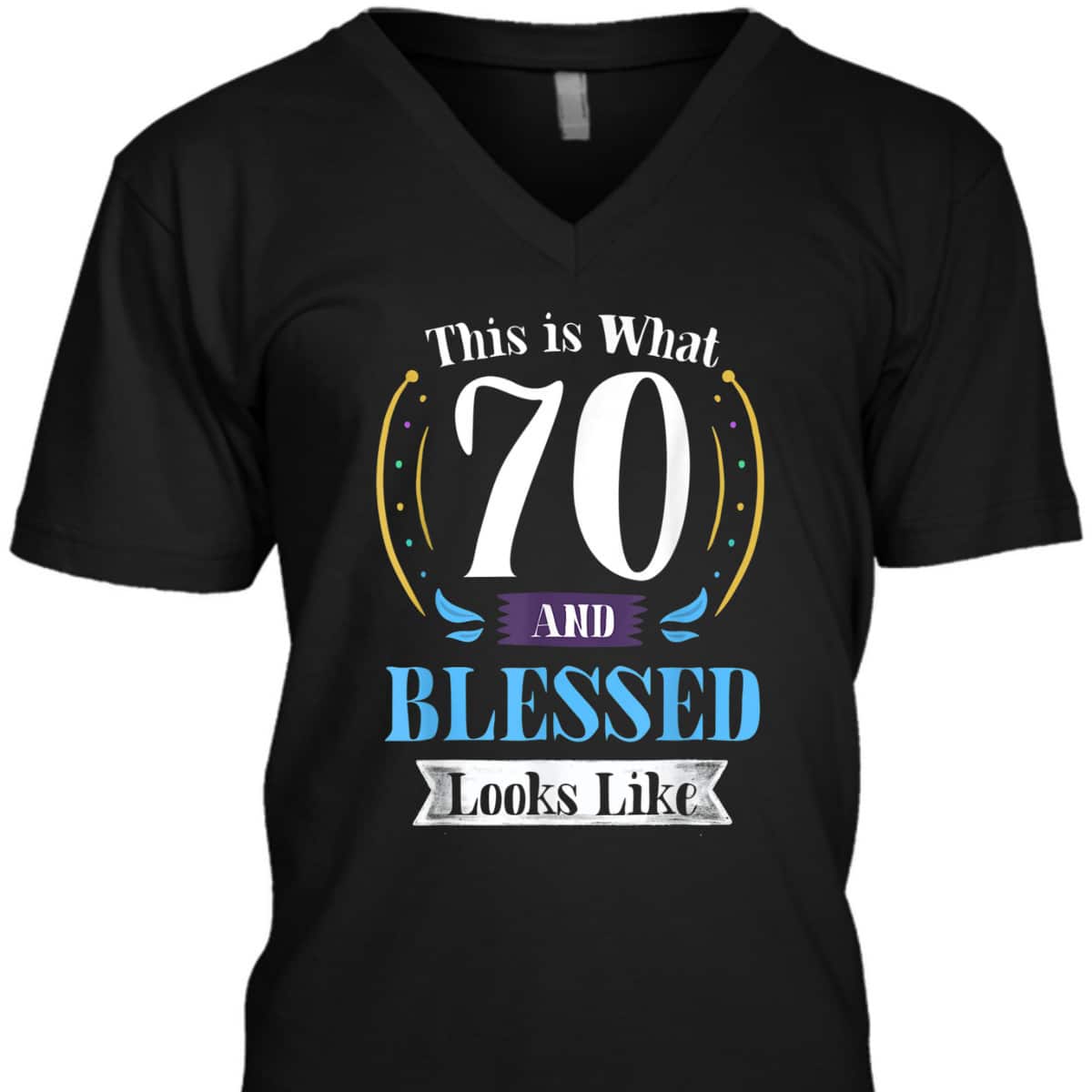 This Is What 70 And Blessed 70th Birthday Christian T-Shirt This Is What 70 And Blessed 70th Birthday Christian T-Shirt
