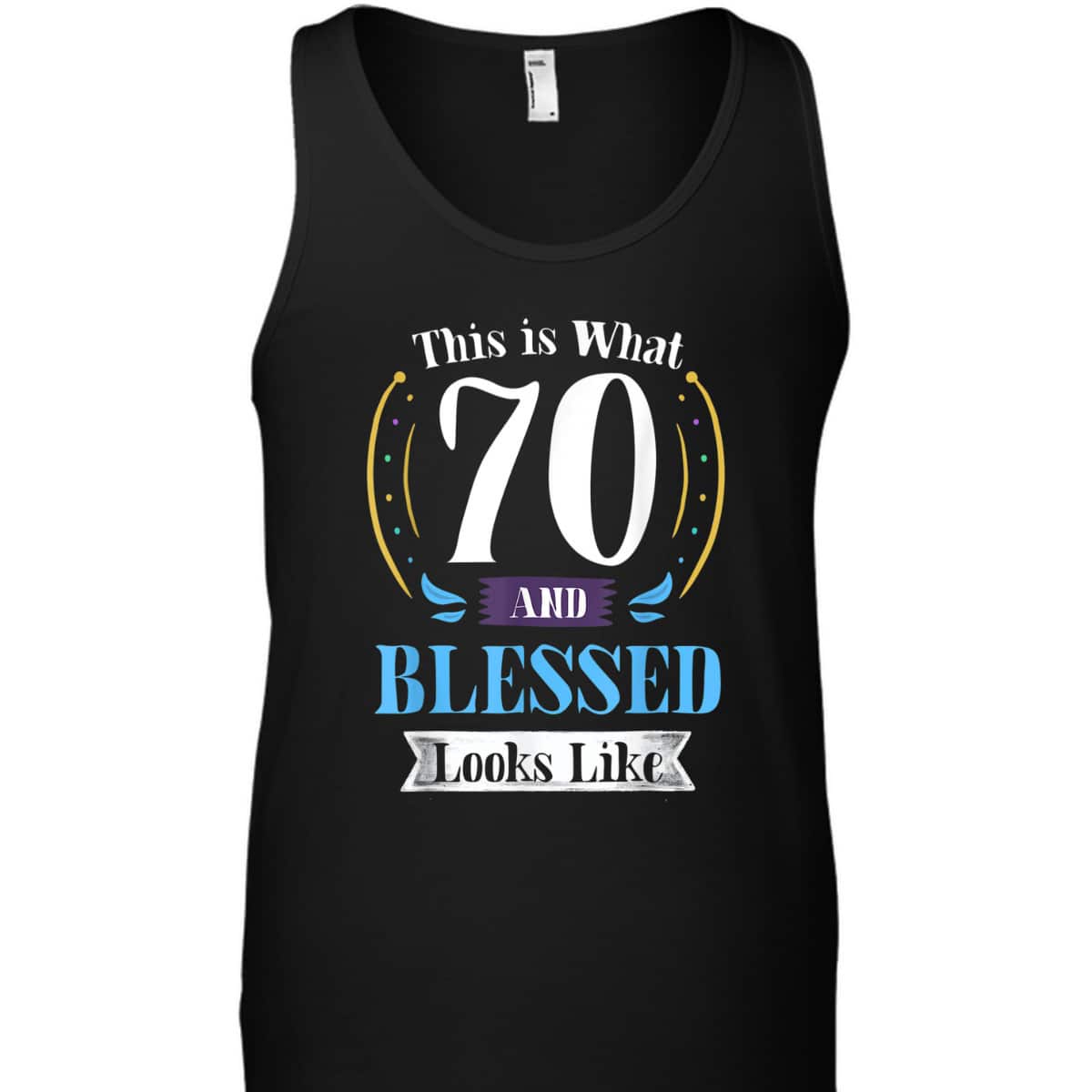 This Is What 70 And Blessed 70th Birthday Christian T-Shirt This Is What 70 And Blessed 70th Birthday Christian T-Shirt