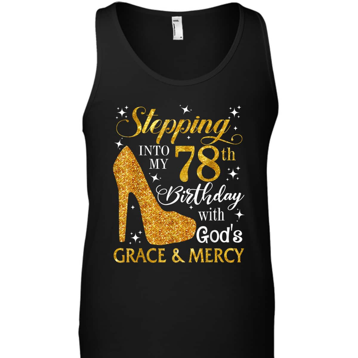 Stepping Into My 78th Birthday With God's Grace And Mercy T-Shirt Stepping Into My 78th Birthday With God's Grace And Mercy T-Shirt