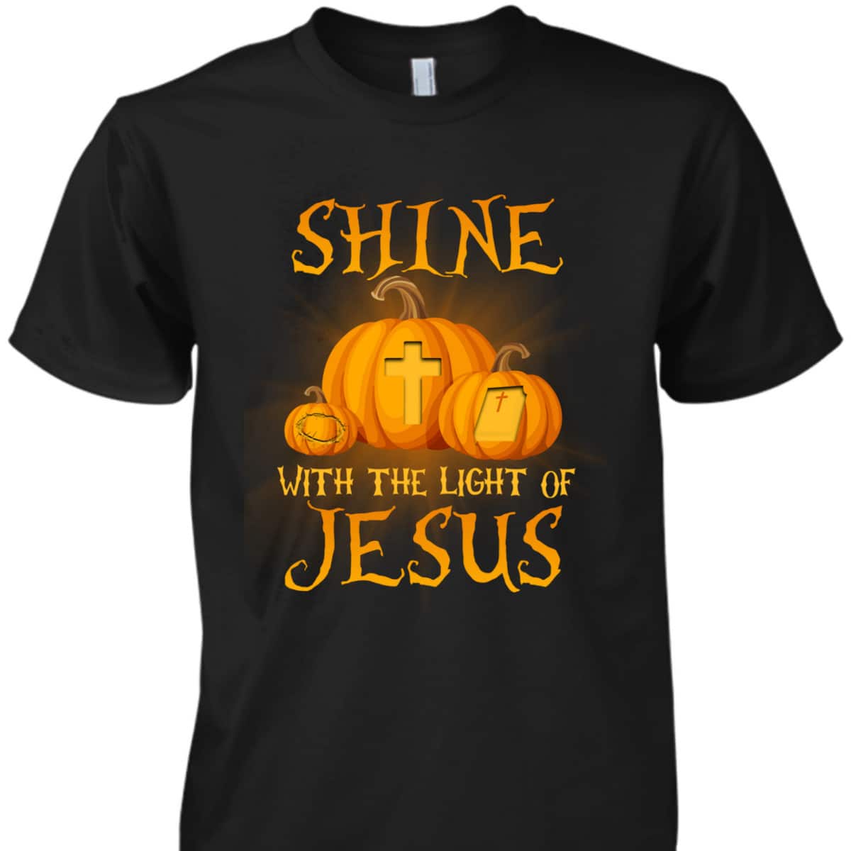 Shine With The Light Of Jesus Christian Halloween Pumpkin T-Shirt Shine With The Light Of Jesus Christian Halloween Pumpkin T-Shirt