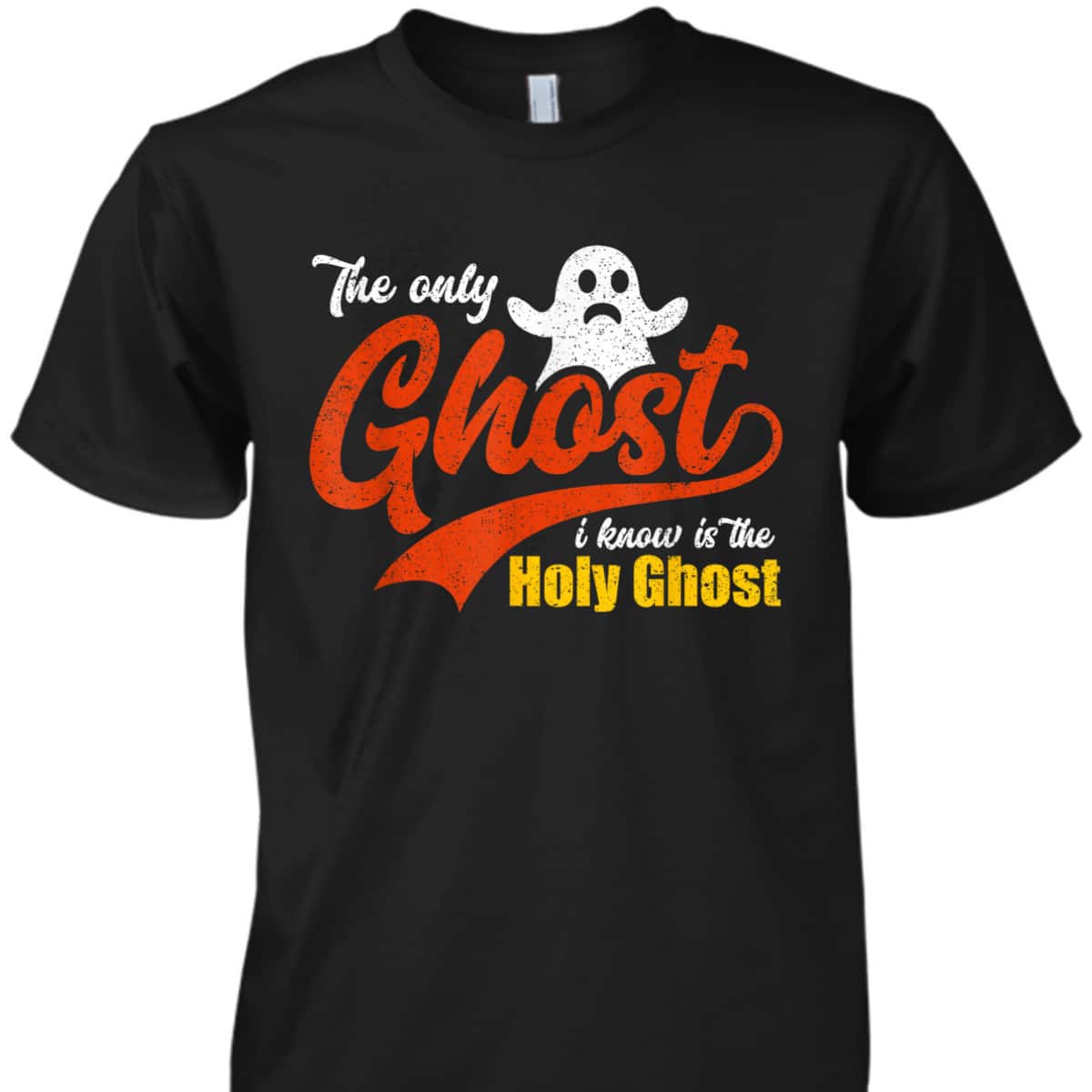 Christian Halloween The Only Ghost I Know Is The Holy Ghost T-Shirt