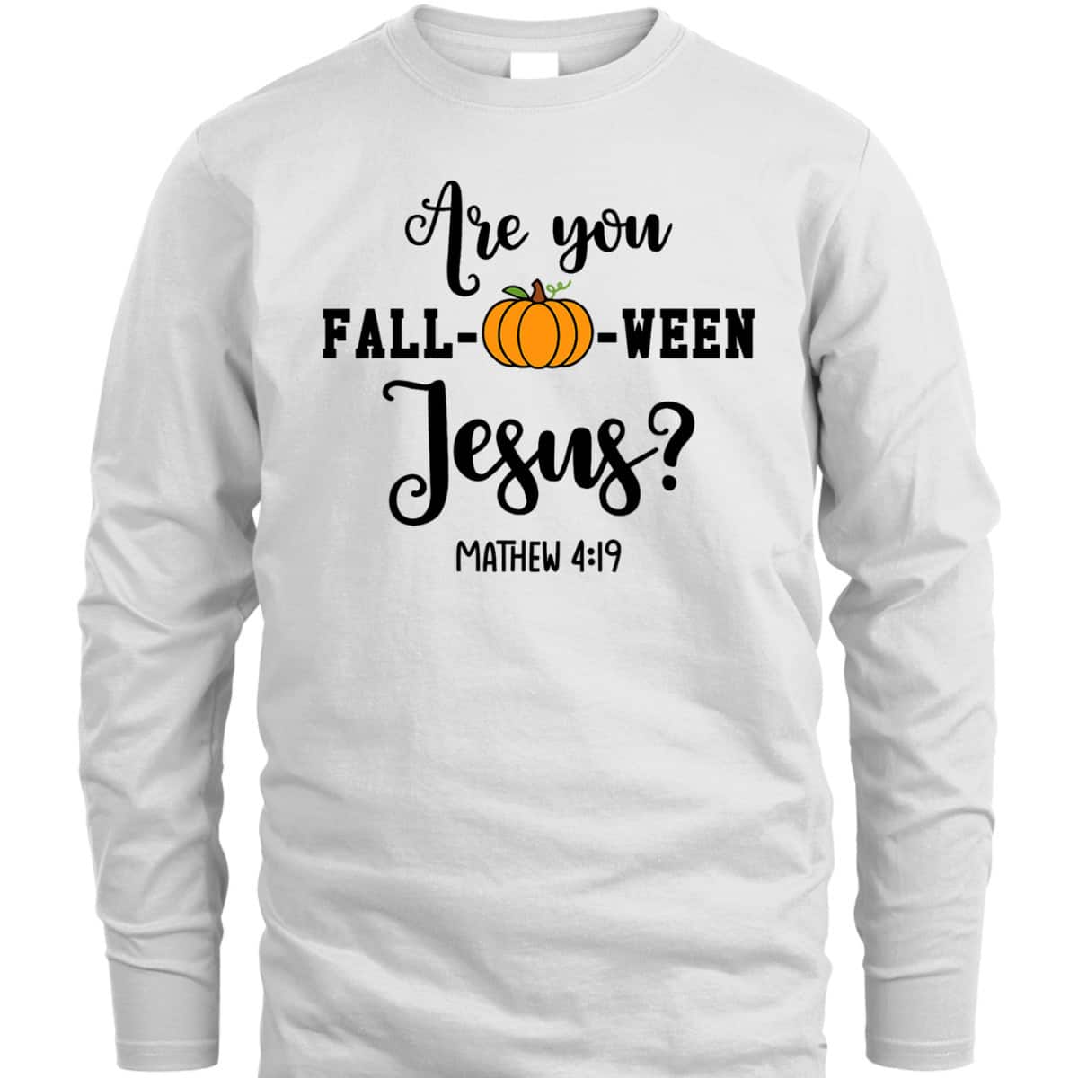 Are You Fall-O-Ween Jesus Halloween Christian Pumpkin T-Shirt For Friend