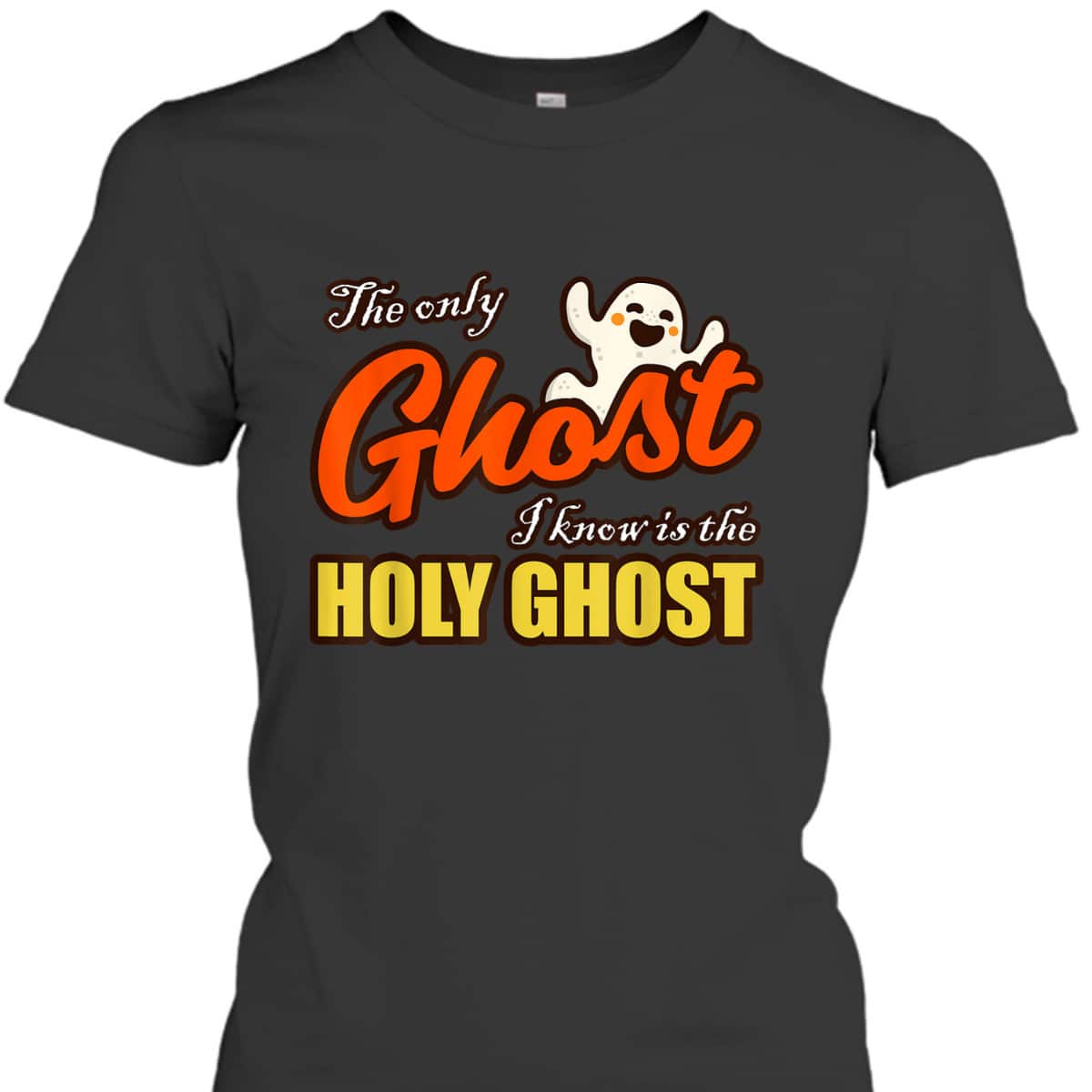 Christian Halloween T-Shirt The Only Ghost I Know Is The Holy Ghost Religious