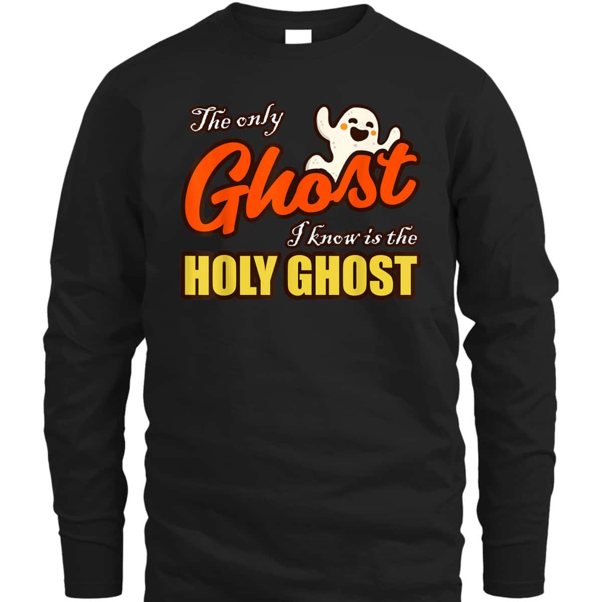 Christian Halloween T-Shirt The Only Ghost I Know Is The Holy Ghost Religious