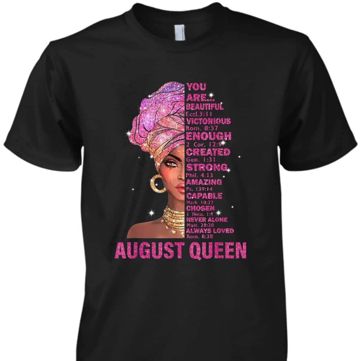 August Queen Christian Bible Verse You Are T-Shirt August Queen Christian Bible Verse You Are T-Shirt