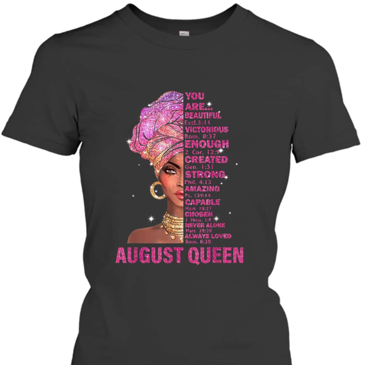 August Queen Christian Bible Verse You Are T-Shirt