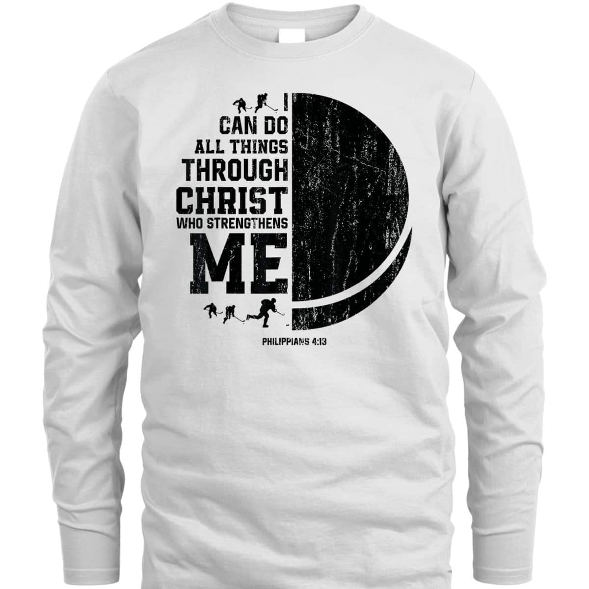 I Can Do All Things Through Christ Who Strengthens Me Bible Verse Religious Christian Ice Hockey T-Shirt