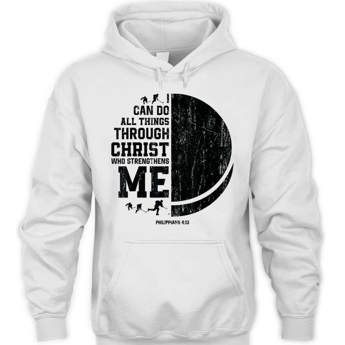 I Can Do All Things Through Christ Who Strengthens Me Bible Verse Religious Christian Ice Hockey T-Shirt